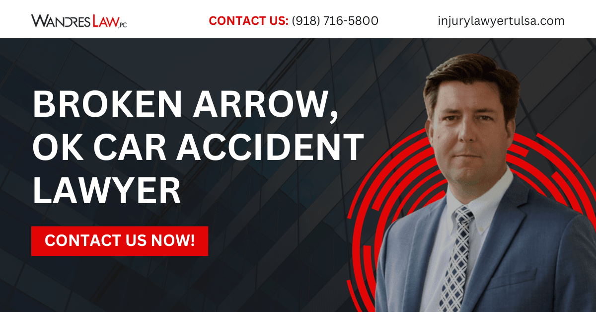 car accident lawyer Broken Arrow, OK - Wandres Law, PC